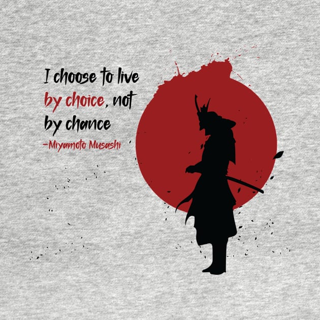 I Choose to Live By Choice Not By Chance Design by Ampzy